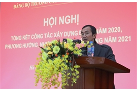 Hội nghị tổng kết công tác xây dựng Đảng năm 2020. Phương hướng nhiệm vụ công tác Đảng năm 2021