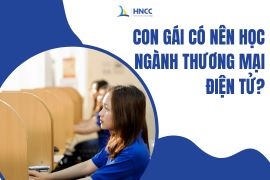 [Góc Giải Đáp] Con Gái Có Nên Học Ngành Thương Mại Điện Tử?