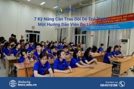  7 Kỹ Năng Cần Trau Dồi Dể Trở Thành Một Hướng Dẫn Viên Du Lịch Giỏi