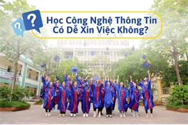 [Góc Giải Đáp] Ngành Công Nghệ Thông Tin Có Dễ Xin Việc Không?