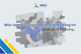 Mức lương của ngành Công nghệ thông tin và các yếu tố ảnh hưởng