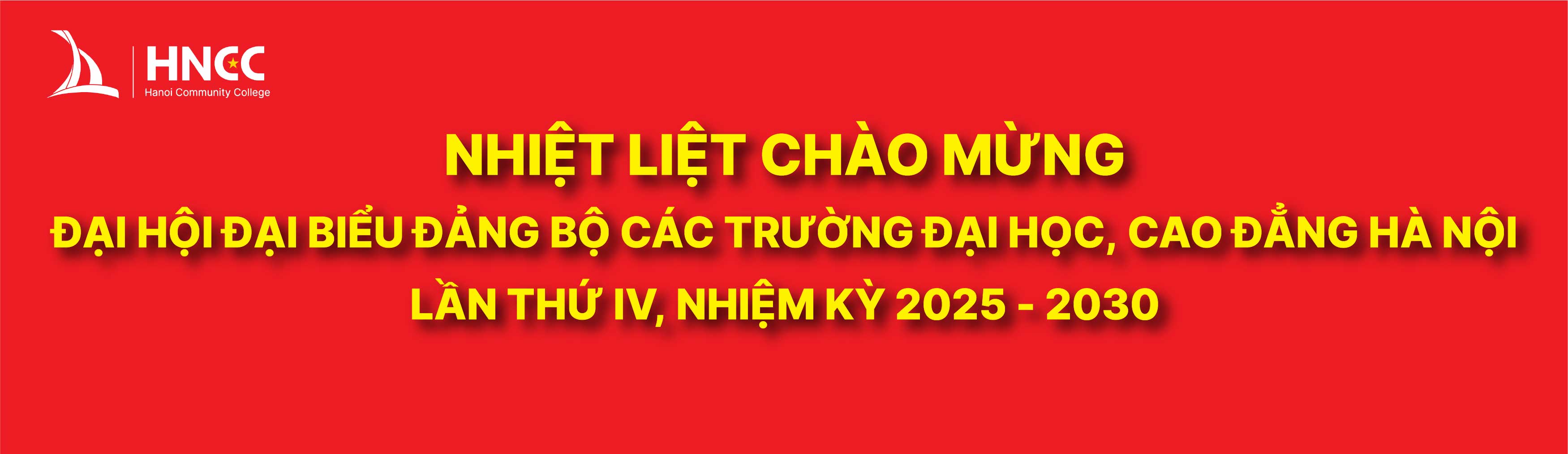  đăng pano trên web trường: NHIỆT LIỆT CHÀO MỪNG ĐẠI HỘI ĐẠI BIỂU ĐẢNG BỘ CÁC TRƯỜNG ĐẠI HỌC, CAO ĐẲNG HÀ NỘI LẦN THỨ IV, NHIỆM KỲ 2025-2030
